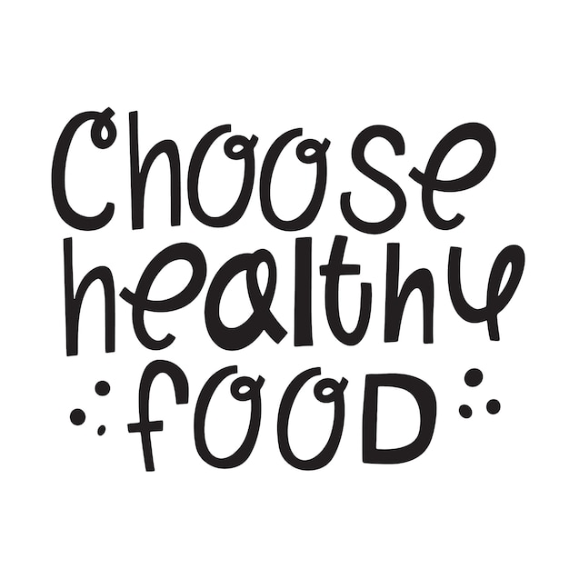 Choose healthy food