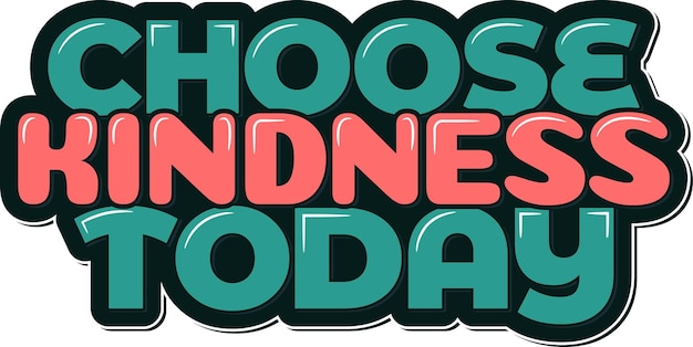 Vector choose kindness today aesthetic lettering vector design