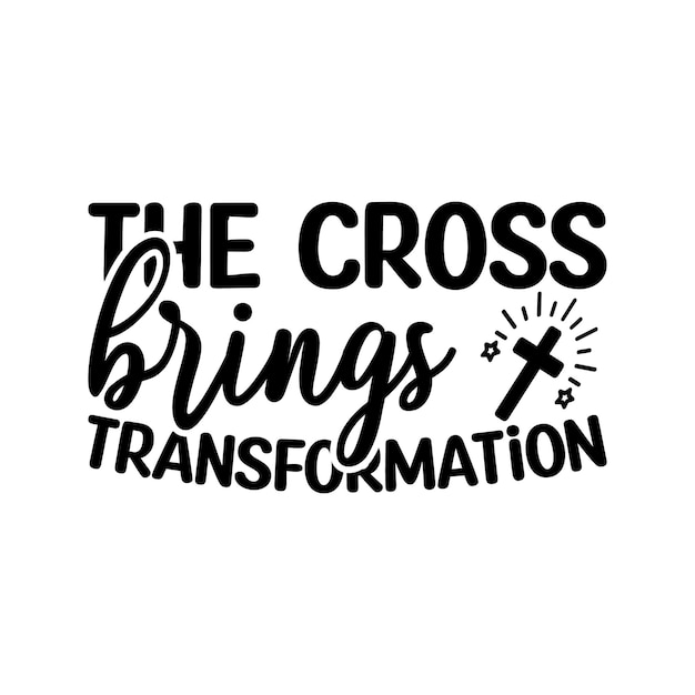 A christian cross sign with the words the cross brings transformation.