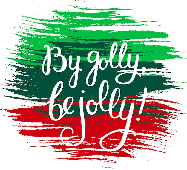 Vector christmas by golly be jolly lettering background