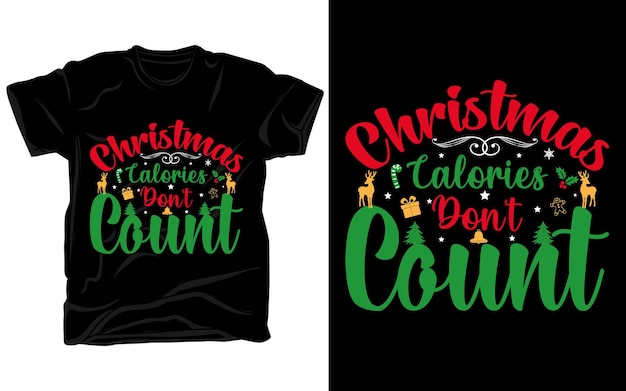 Vector christmas calories don't count christmas tshirt design