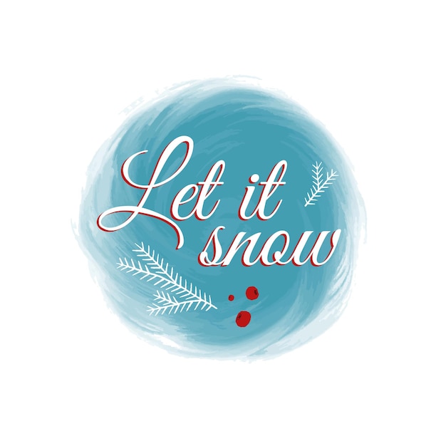 Christmas card, snowball with lettering LET IT SNOW. V