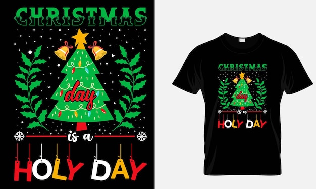 Vector christmas day is a holy day t-shirt design