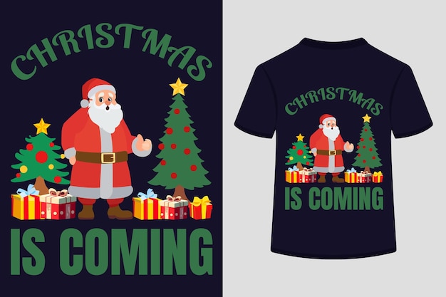 Christmas is coming christmas typography t shirt design