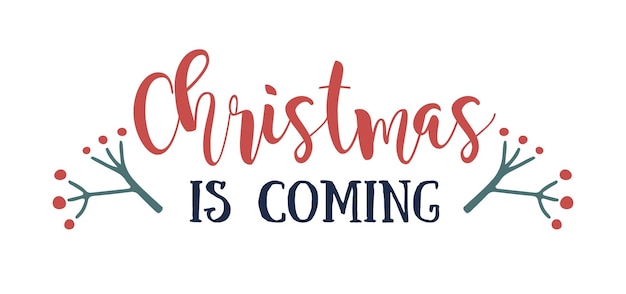 Christmas is coming Lettering calligraphy vector illustration winter holiday design