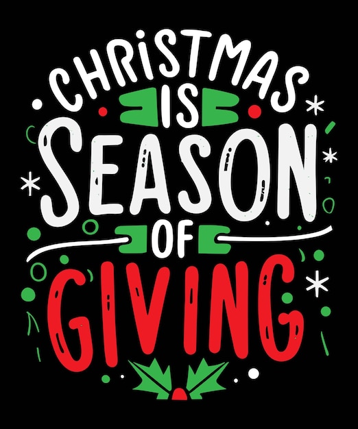 Christmas lettering Vector Christmas tshirt design with lettering Christmas is Season of giving