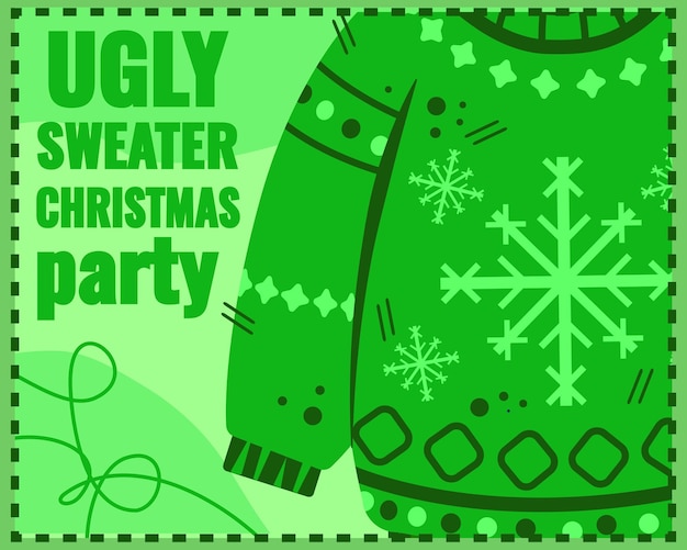 Christmas party card with ugly sweater Vector illustration of invitation in green sweater and embroidery with patterns and snowflake Poster flyer or greeting for Christmas and Happy New Year