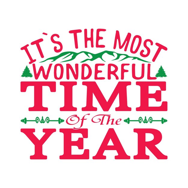 A christmas quote that says it's the most wonderful time of the year.