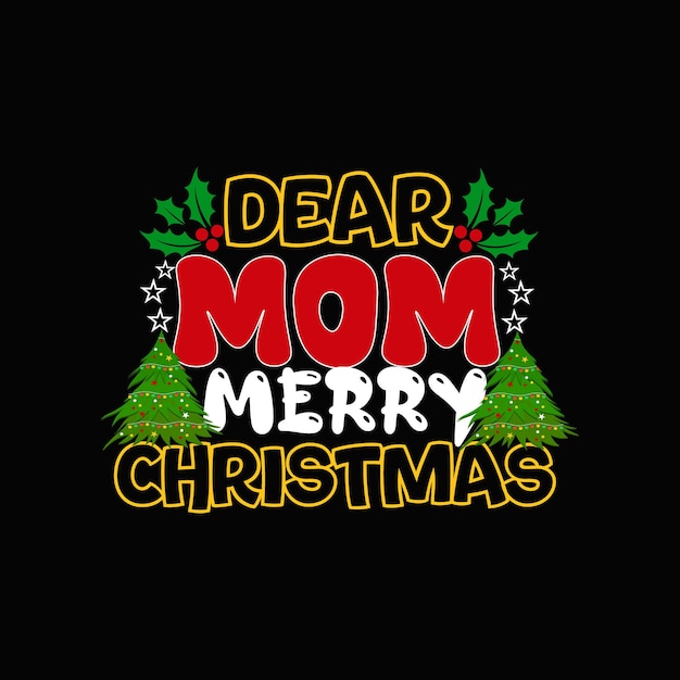 Christmas t-shirt design, Merry Christmas holiday typography, Vector illustration