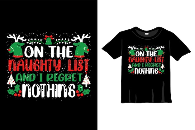 Christmas T-Shirt Design Template on the quote 'On the naughty list and I regret nothing' Shirt