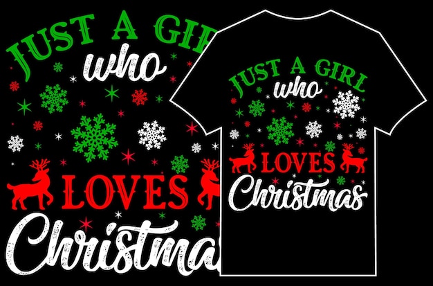 Christmas T-shirt Design Vector. Just a girl who Loves Christmas