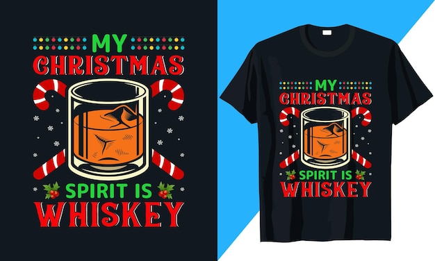 Christmas t shirt design vector my christmas spirit is whiskey