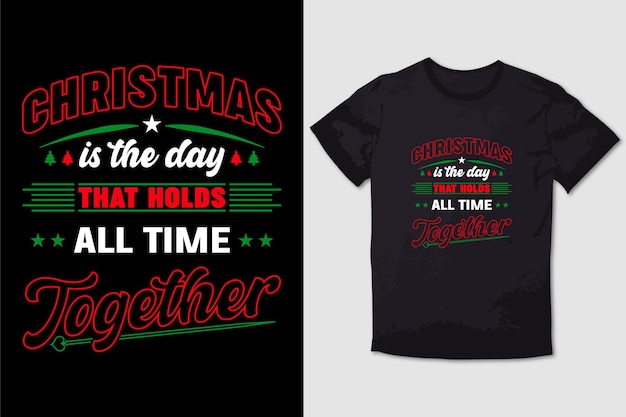 Natale tshirt design natale è il giorno che tiene insieme tutto il tempo