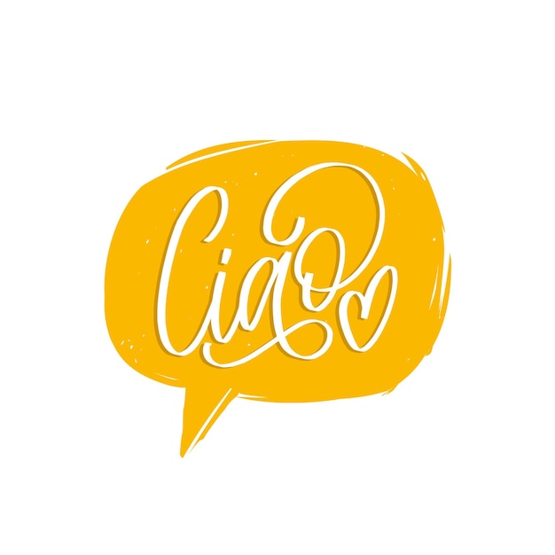 Ciao hand lettering phrase translated from italian Hello in speech bubble