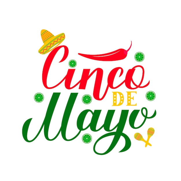 Cinco De Mayo lettering with Sombrero pepper maracas and limes isolated on white Mexican fiesta typography poster Vector template for party invitation banner poster greeting card flyer etc