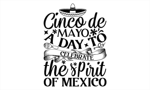 Cinco De Mayo T Shirt Design Hand drawn lettering phrase banner flyer and mug