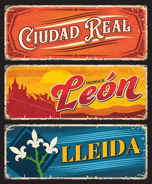 Vector ciudad real, leon en lleida grunge platen. spaanse provincies regio's tinnen borden met middeleeuwse architectuuroriëntatiepunten, wapenschild, irisbloemsymbolen en ornamenten. reis naar spanje souvenirbord