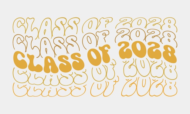 Class of 2028 graduation quote wavy groovy outlined golden typography art on white background
