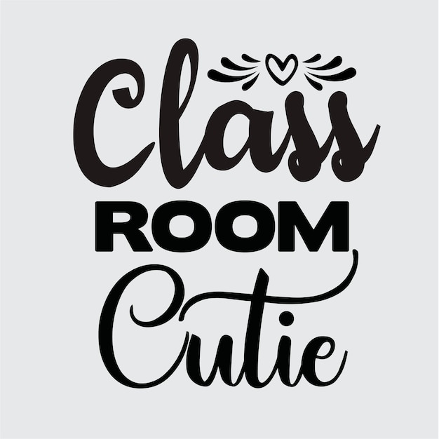 Class room Cutie t shirt design