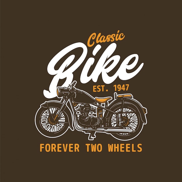 Classic bike forever two wheels custom motorcycle design illustration