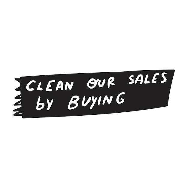 Clean our sale by buying marketing phrase on white background