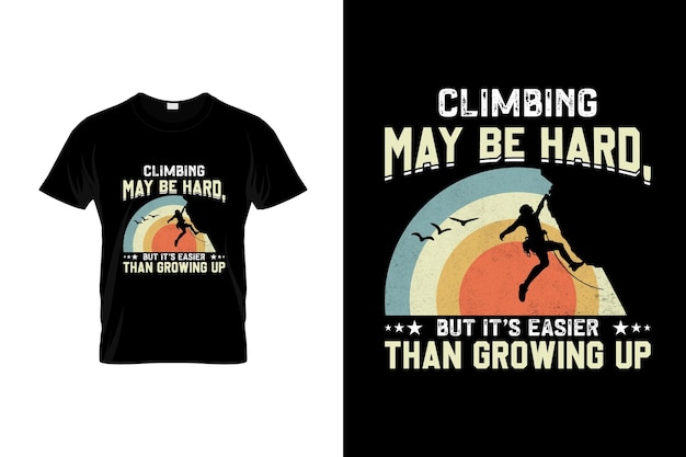 Vector climbing tshirt design or climbing poster design climbing quotes climbing typography