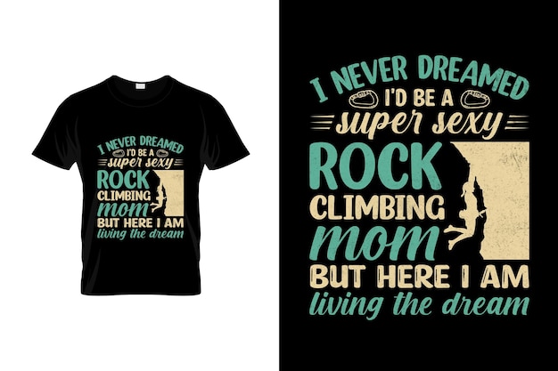 Climbing TShirt Design or Climbing poster Design Climbing Quotes Climbing Typography