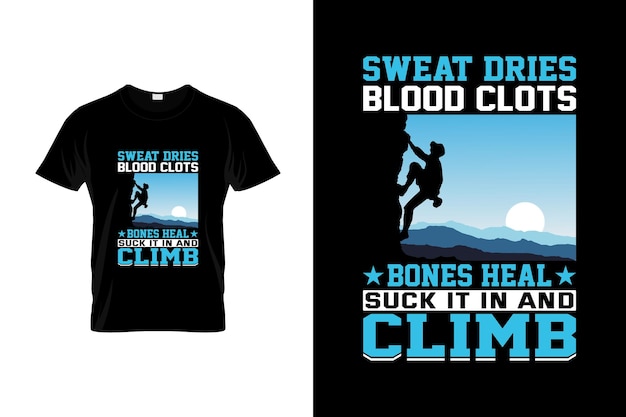 Climbing TShirt Design or Climbing poster Design Climbing Quotes Climbing Typography