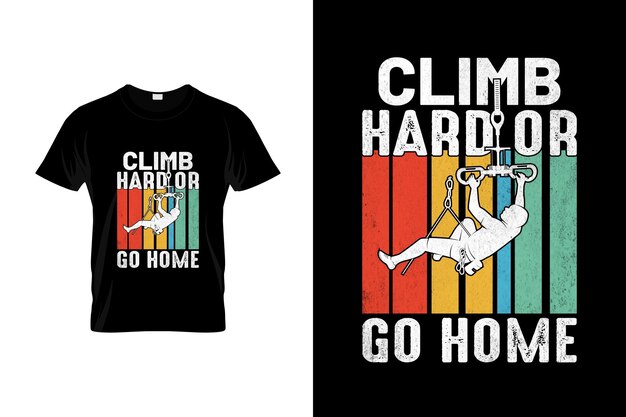 Climbing tshirt design or climbing poster design climbing quotes climbing typography