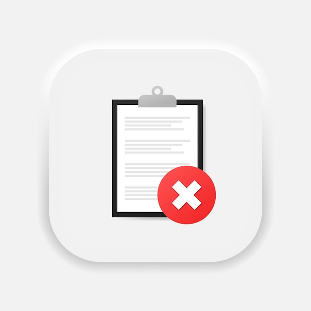 Clipboard and x mark Clip board and red round icon with cross mark Reject wrong bad mark symbol in neumorphism style Vector EPS 10