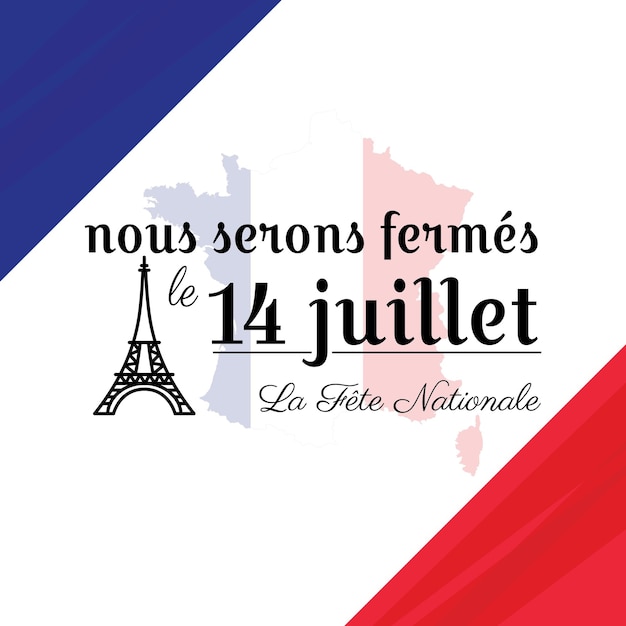 Закрыть Знак ко Дню взятия Бастилии написано nous serons fermés le 14 juillet La Fête Nationale