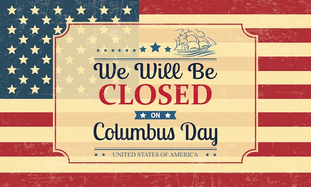 닫기 서명 미국 빈티지 디자인 배경 메시지와 함께 우리는 콜럼버스의 날에 문을 닫을 것입니다
