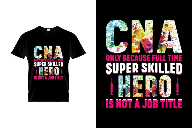 CNA t-shirt design or CNA poster design or CNA shirt design