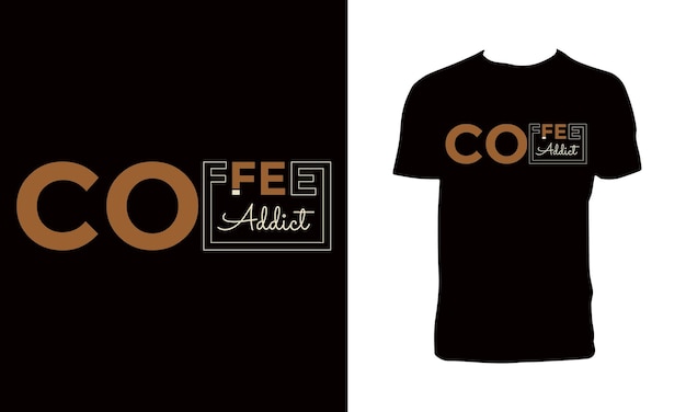 Coffee Addict Typography T Shirt Design.