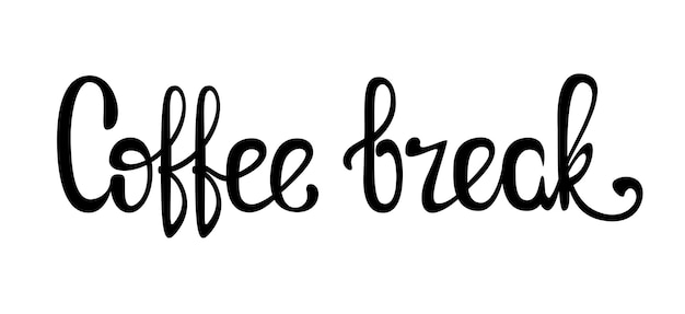 Coffee break Black lettering on a white background