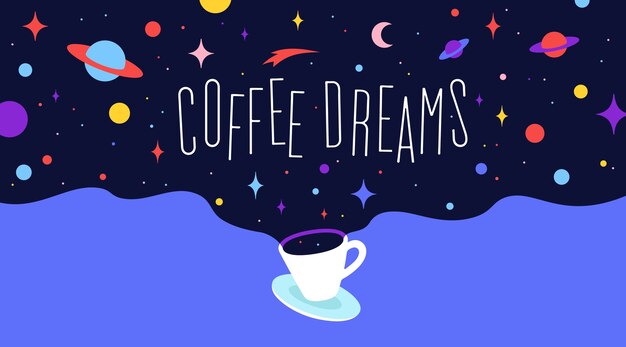 Vector coffee cup with universe dreams and text phrase coffee dreams. modern flat illustration. banner for cafe, restaurant, menu, coffee dreams theme. colorful contemporary art style.