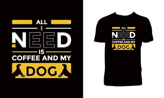 Coffee And Dog Typography T Shirt Design