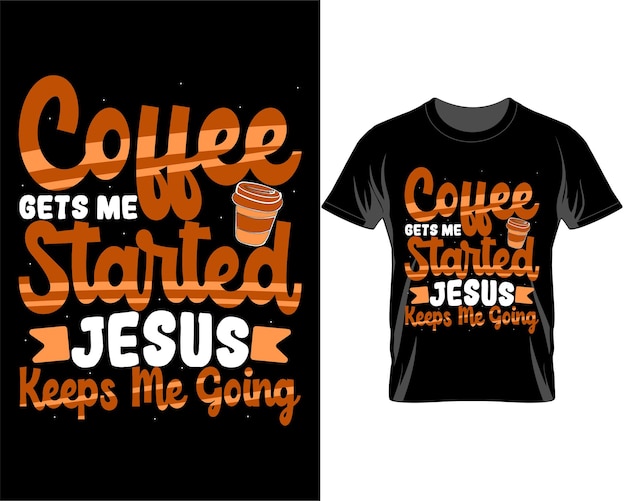 Coffee gets me started quotes t shirt design vector