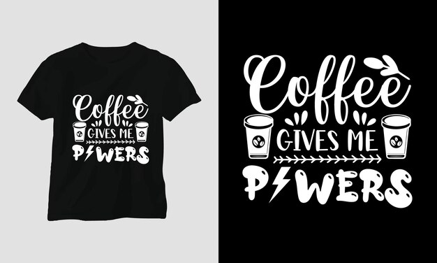 Coffee gives me powers - Coffee Svg Craft Design for coffee lovers