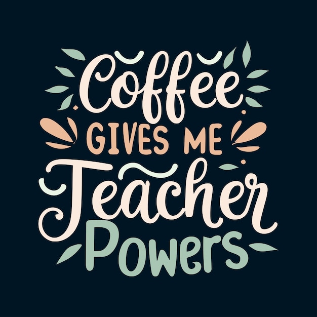 ベクトル コーヒーは私に教師の力を与えます タイポグラフィー シャツのデザイン ジェネレーティブ アイ