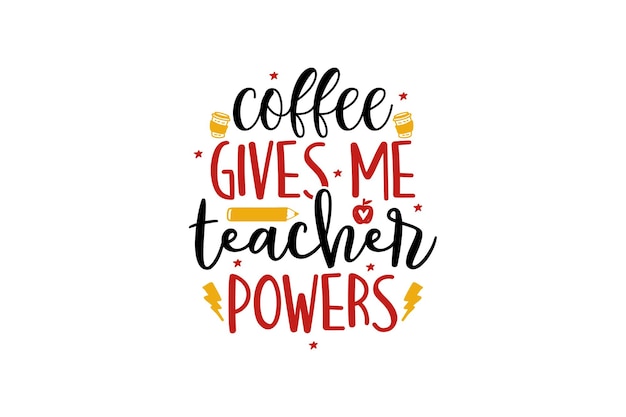 Coffee Gives Me Teacher Powers vector bestand