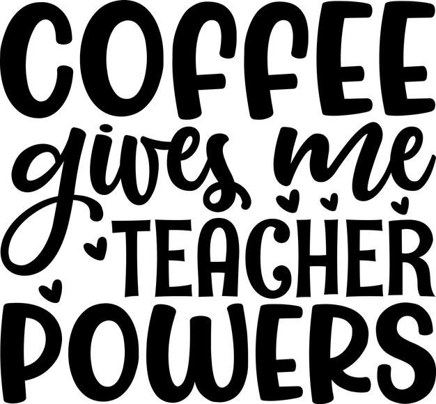 Vector coffee gives me teacher powers