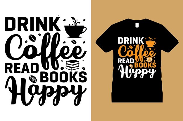 Coffee graphic t-shirt design vector. cup, motivational, typography, craft,