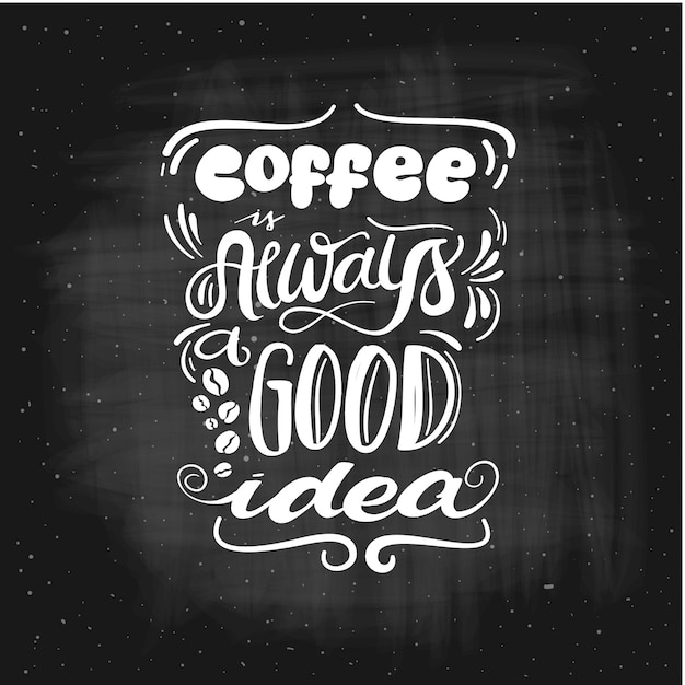 Кофе - это всегда хорошая идея.