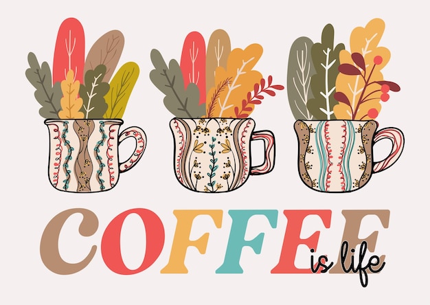 Coffee is life tipografia tshirt design con foglie autunnali scandinave tazza da caffè sublimazione stampa illustrazione