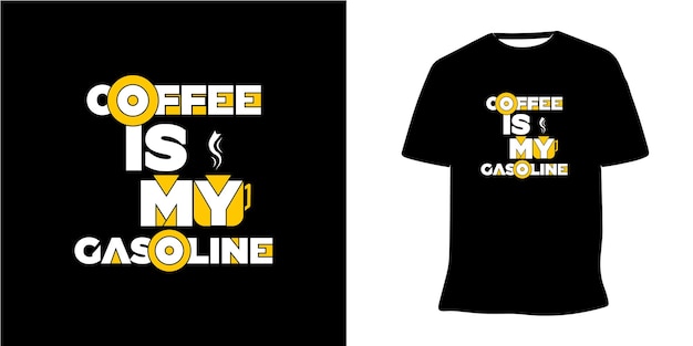 Coffee is my gasoline quotes lettering t-shirt design vector