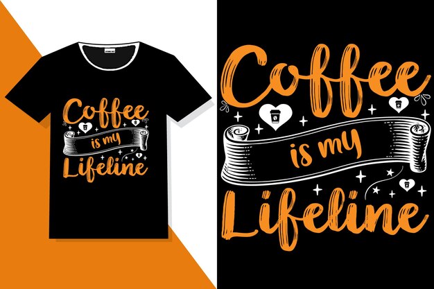 Coffee Is My Lifeline hand belettering of koffie typografie t-shirt