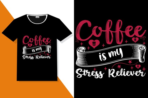 coffee is my stress reliever hand lettering or coffee  t shirt