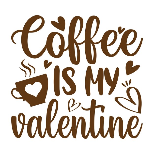Vettore il caffè è il mio disegno di t-shirt di san valentino vettore san valentino cita tipografia amante