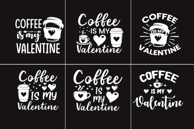 Coffee Is My Valentine 타이포그래피 티셔츠 디자인 번들